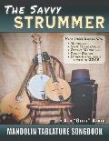 The Savvy Strummer Mandolin Tablature Songbook: 46 Easy-to-Play Favorites Arranged with Tab, Lyrics and Chords for Mandolin-family GDAE Instruments