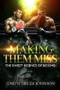 Making Them Miss: The Sweet Science Of Boxing
