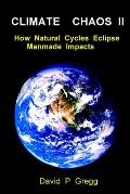 Climate Chaos II: How Natural Cycles Eclipse Manmade Impacts