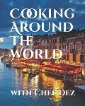 Cooking Around The World: with Chef Dez