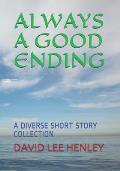 Always a Good Ending: A Diverse Short Story Collection