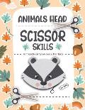 Animals Scissor Skills Preschool Workbook For Kids: Preschool Cutting and Pasting Cute animals head- ages 3 to 5 for toddler activity book