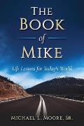 The Book of Mike: Life Lessons For Today's World