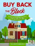 Buy Back the Block: A Path To Financial Freedom Through Real Estate