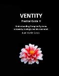 VENTITY Practical Guide II: Understanding Complex Systems in Society, Ecology and Environment