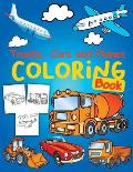 Trucks, Planes and Cars Coloring Book: Cars coloring book for kids & toddlers - Cars Activity Book for kids ages 2-4 4-8 Amazing Collection of Cool Tr