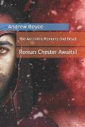 The Antonine Romans and Deva: Roman Chester Awaits!
