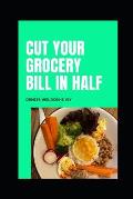 Cut Your Grocery Bill in HALF