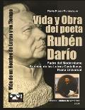 Vida y Obra del Poeta Ruben Dario: Vida de un Hombre de Letras y su Tiempo