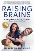 Raising Brains: Mindful Meddling to Raise Successful, Happy, Connected Kids