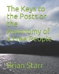 The Keys to the Posts or the Autonomy of a Free People