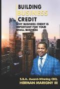 Building Business Credit: Why Business Credit is Important for Your Small Business