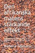 Den afrikanska matens st?rkande effekt: Goda och lite anv?nda recept. F?r nyb?rjare och avancerade och f?r alla dieter.