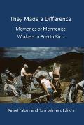 They Made a Difference: Memories of Mennonite Workers in Puerto Rico