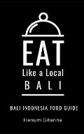 Eat Like a Local- Bali: Bali Food Guide