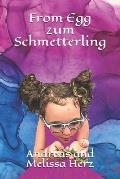 From Egg zum Schmetterling: Ein englisch / deutsches Buch ?ber den Lebenszyklus eines Schmetterlings