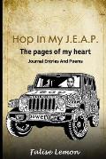 Hop in my J.E.A.P: The Pages of My Heart. (J)ournal (E)ntries (A)nd (P)oems