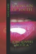 Fountain of Youth: Lore-Lovers Erotica (TM)