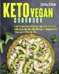 Keto Vegan Cookbook: A Perfect Plant-Based Ketogenic Guide To Burn Fat And Eat Healthy Every Day. Including 200 Easy And Tasty Low-Carb Rec