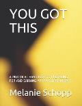You Got This: A Practical Handbook to Preparing for and Earning Your College Degree