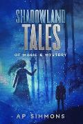 Shadowland Tales: of Magic & Mystery