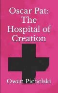 Oscar Pat: The Hospital of Creation