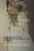 The Mysterious Child at Saint Pierre les Dames: (formerly published as 'An Unknown Princess')