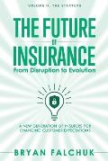 The Future of Insurance: From Disruption to Evolution: Volume II. The Startups