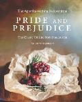 The Appetite-wetting Recipes from Pride and Prejudice: The Classic Cuisine from Jane Austen