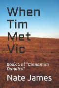 When Tim Met Vic: Book 1 of Cinnamon Dandies