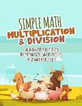 Simple Math Multiplication & Division: Fun Animal Coloring Activity, Educational Puzzle Game For Preschool, Build Mathematics Skills