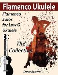 Flamenco Ukulele: The Collection