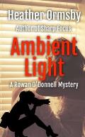Ambient Light: A Rowan O'Donnell Mystery