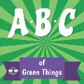 ABC of Green Things: A Rhyming Children's Picture Book