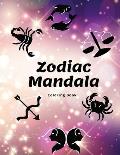 Zodiac Mandala Coloring Book: Coloring Pages With Zodiac Signs In Mandalas
