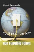 Non Fungible Token: Tutti pazzi per NFT