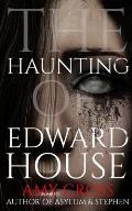 The Haunting of Edward House