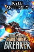 Bounty Hunter Breaker: An Epic Military Sci-Fi Series