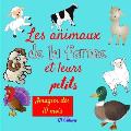 Les animaux de la ferme et leurs petits: Imagier pour enfant d?s 10 mois- apprendre les animaux de la ferme- pour fille et gar?on