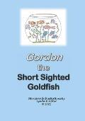 Gordon the Short Sighted Goldfish
