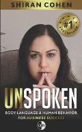 Unspoken: Body Language and Human Behavior For Business Success
