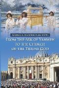 From the Ark of Yahweh to the Church of the Triune God