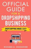 Official Guide for a Dropshipping Business: Dropshipping Made Easy