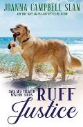 Ruff Justice: A Cozy Mystery with Heart--full of friendship, family, and fur babies!