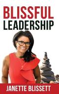 Blissful Leadership: A Path to Inner Peace, Joy, and Freedom