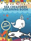 Sea Creatures Coloring Book: Kids Coloring Sea Animals Marine Life Ocean Relaxing
