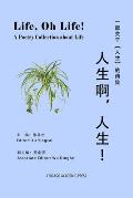 Life, Oh Life!: A Poetry Collection about Life
