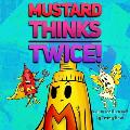 Mustard Thinks Twice!
