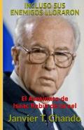 Incluso Sus Enemigos Lloraron: El Asesinato de Isaac Rabin de Israel