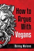 How To Argue With Vegans